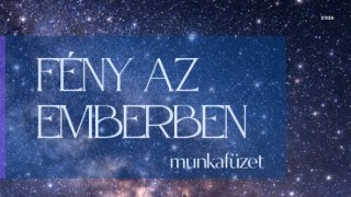 Fény az Emberben munkafüzet - 1. fejezet